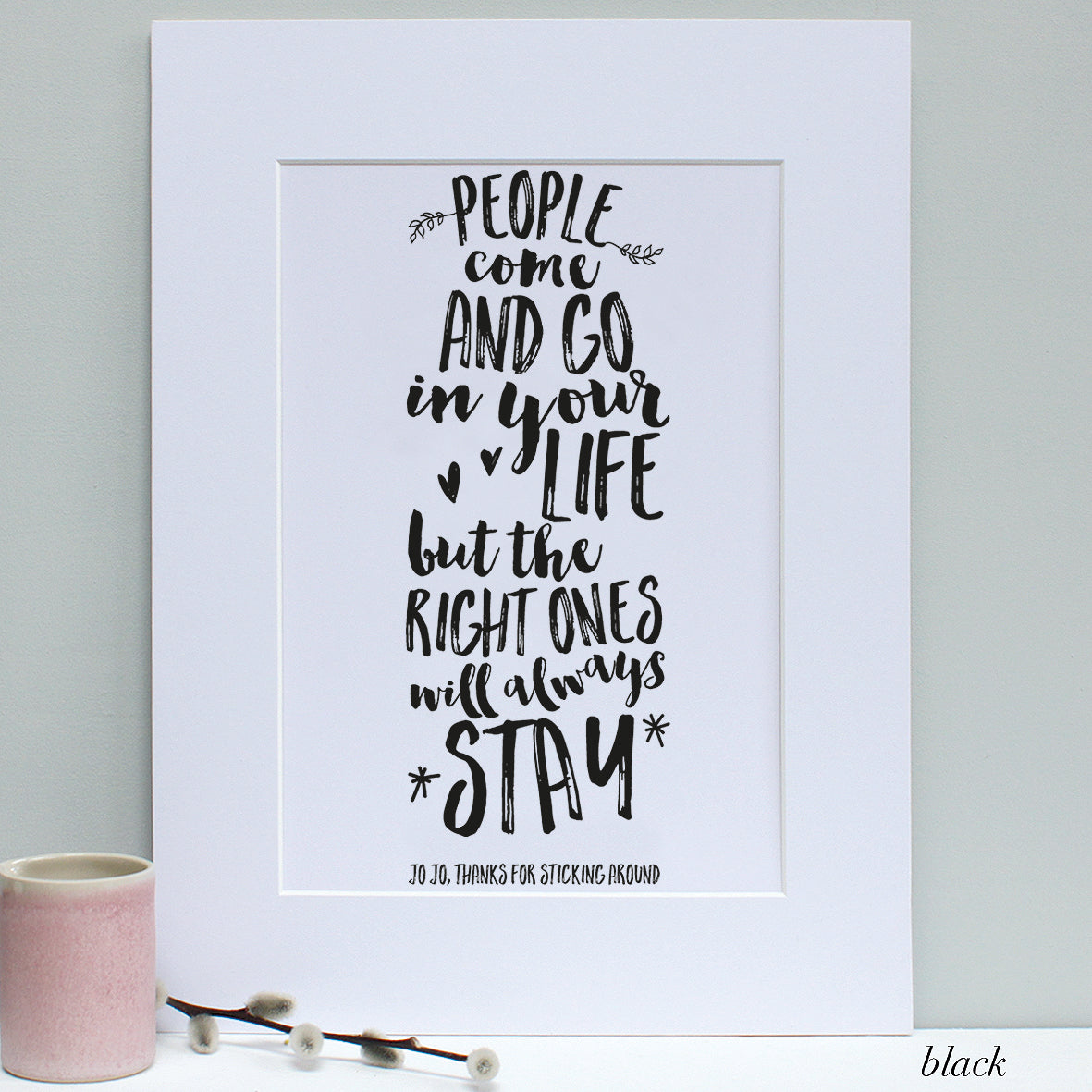 personalised black friend quote print, white mount